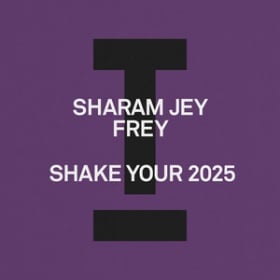 SHARAM JEY & FREY - SHAKE YOUR 2025